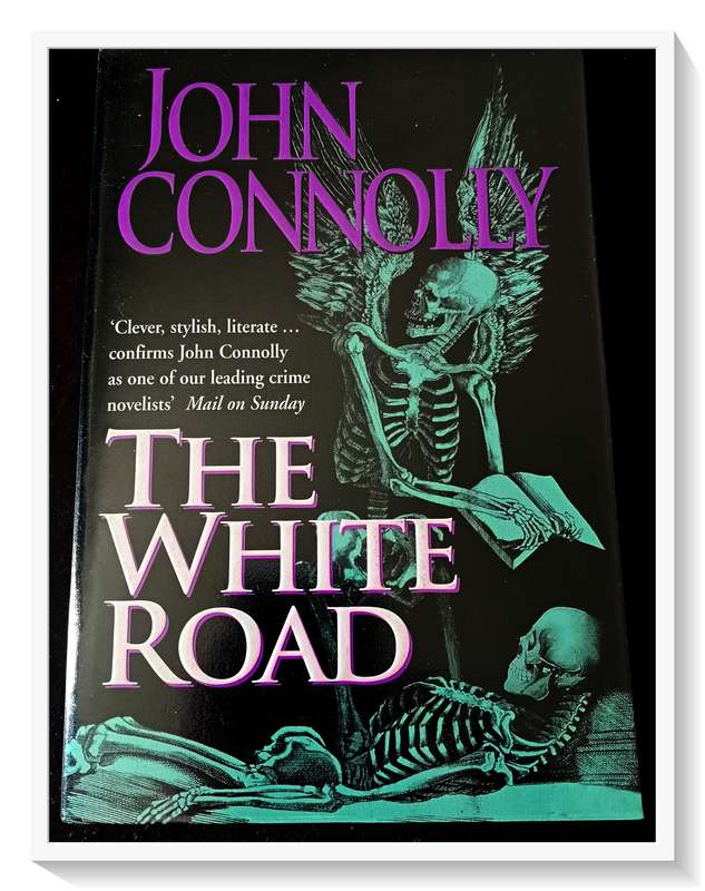 John Connolly - The White Road Hodder & Stoughton - Large Softcover in Excellent Condition -Like New