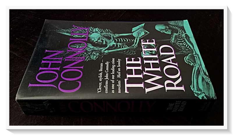 John Connolly - The White Road Hodder & Stoughton - Large Softcover in Excellent Condition -Like New