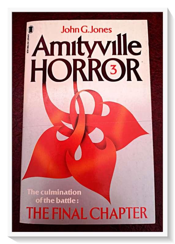 J. Jones The Amityville Horror 3 - The Final Chapter - First NEL Ed. Dec 1984 (Paperbacks From Hell)