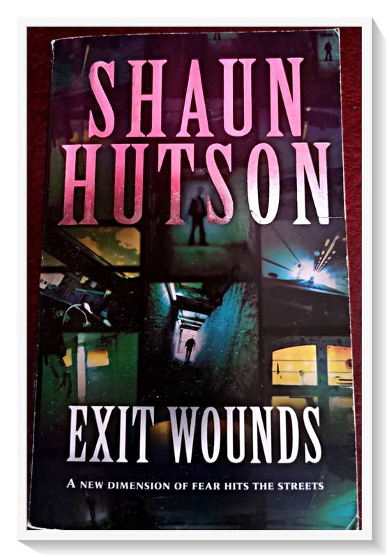 SHAUN HUTSON: Exit Wounds - Standard Format Paperback - Condition: Good to Very Good***
