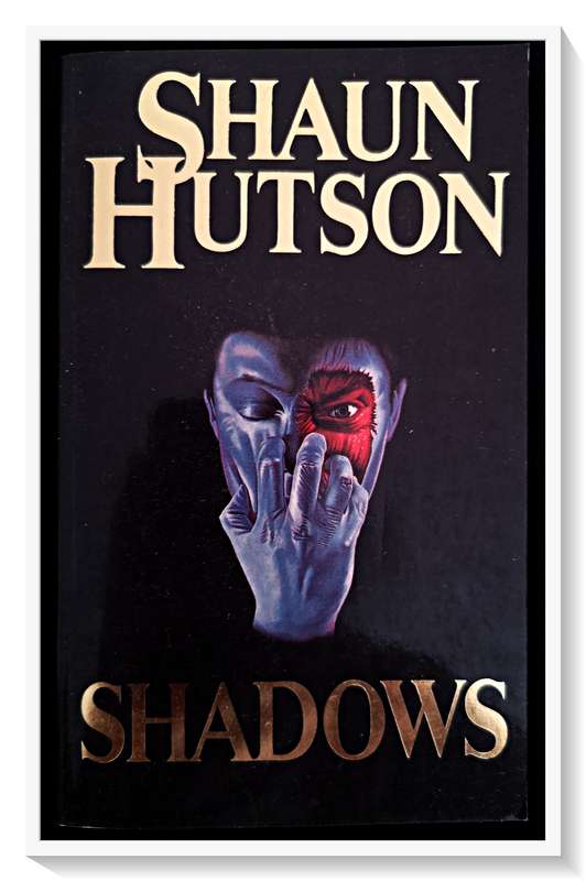 SHAUN HUTSON: Shadows - Standard Format Paperback - Condition: A [Excellent] - Like New