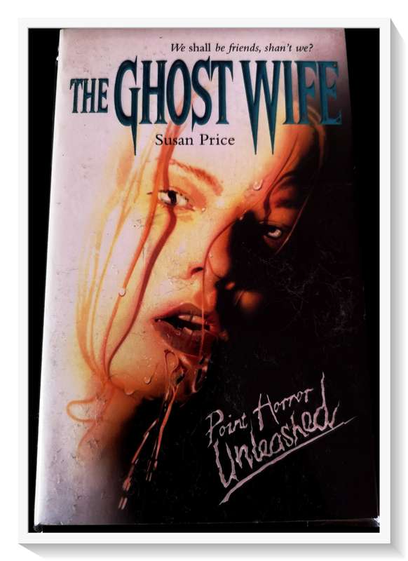 The Ghost Wife by SUSAN PRICE - POINT HORROR UNLEASHED - Wrapped Paperback VG+