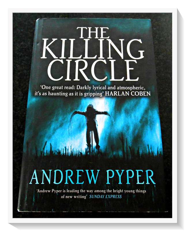 The Killing Circle: ANDREW PYPER - First Edition HarperCollins 2008 - Large Hardcover - Condition: A