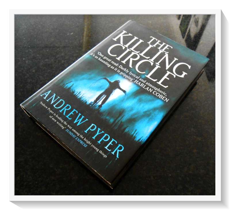 The Killing Circle: ANDREW PYPER - First Edition HarperCollins 2008 - Large Hardcover - Condition: A