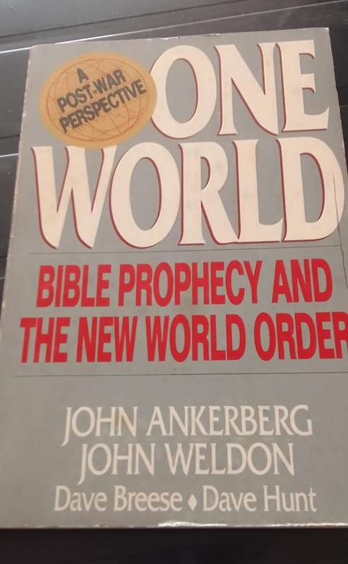 Book: ONE WORLD - Bible Prophecy and the New World Order - John Ankerberg