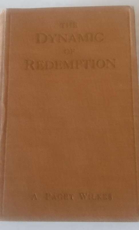 Book: The dynamic of Redemption or The Blood of Jesus - a. Paget Wilkes