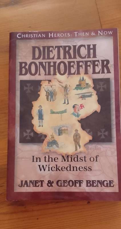 Book: Dietrich Bonhoeffer - In the midst of wickedness - Janet & Geoff Benge