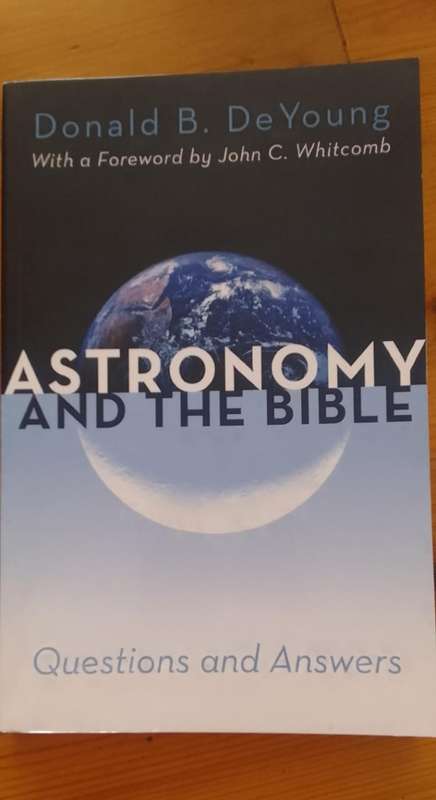 Book: ASTRONOMY AND THE BIBLE - DONALD B DE YOUNG