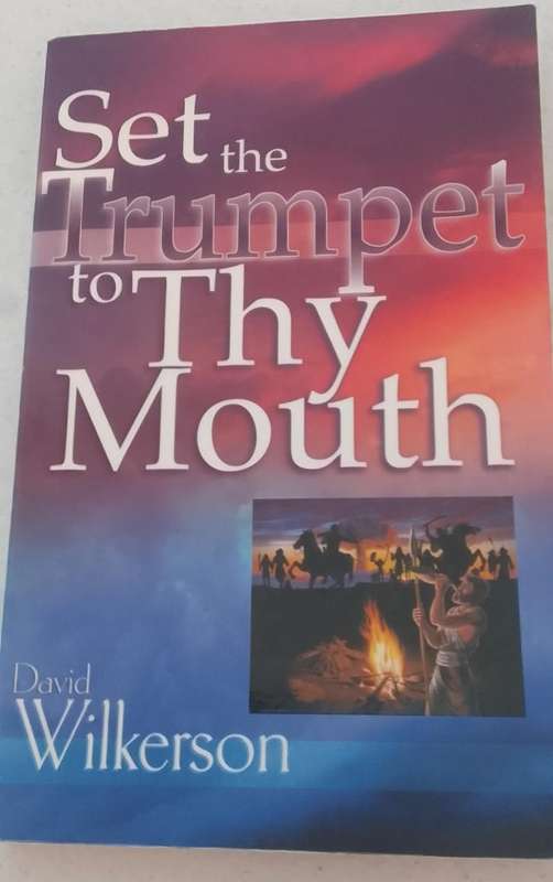 Book:  Set the trumpet to Thy mouth - David Wilkerson