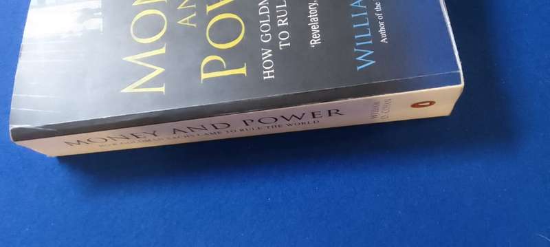 Money and Power - How Goldman Sachs came to Rule the world - WD COHAN - Best Seller