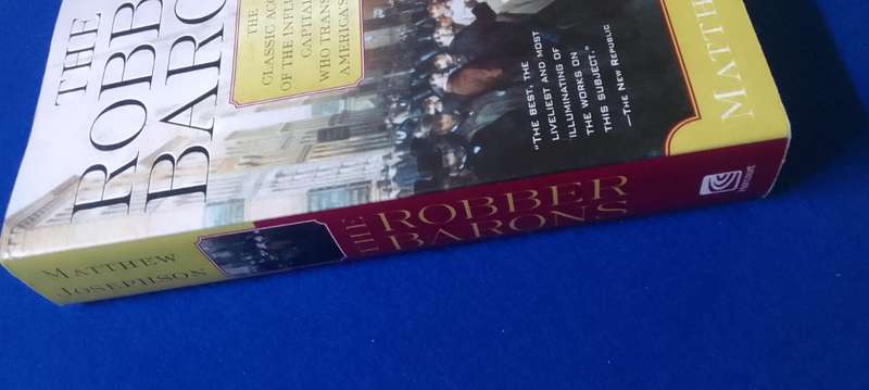 The Robber Barons - Classical account of the Influential capitalists - M Josephson