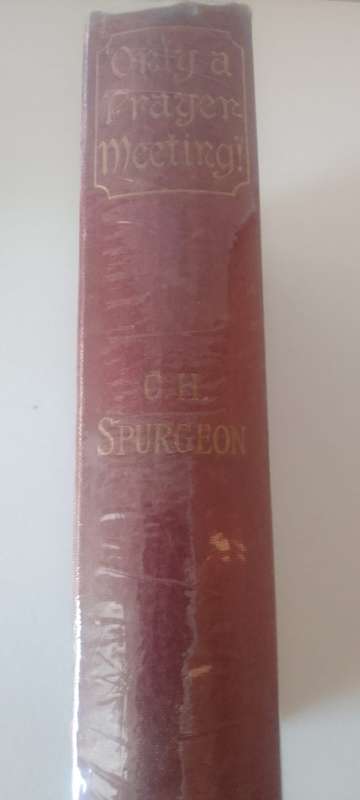Book: Only a Prayer Meeting - CH Spurgeon (Printed 1901)