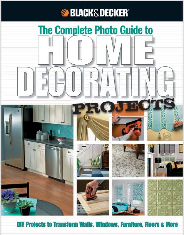 BLACK & DECKER The Complete Photo Guide to Home Decorating Projects PDF EBOOK