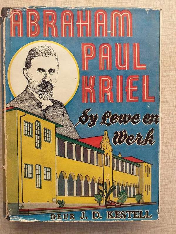 Abraham Paul Kriel sy lewe en werk (JD Kestell)