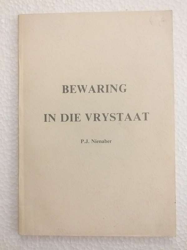 Bewaring in die Vrystaat (PJ Nienaber geteken en geskenk aan GSJ Hofmeyr) 1982