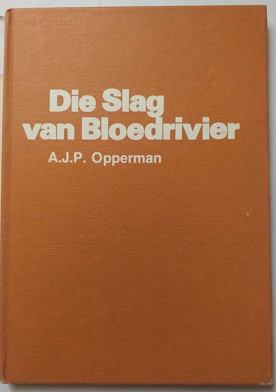 Die slag van Bloedrivier (AJP Opperman)