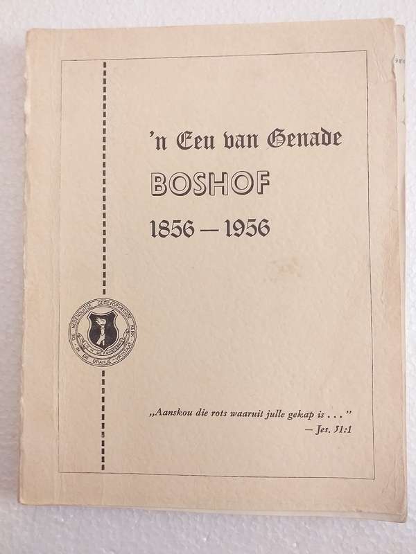 Boshof Eeu van Genade 1856-1956 *** LEESKOPIE ***
