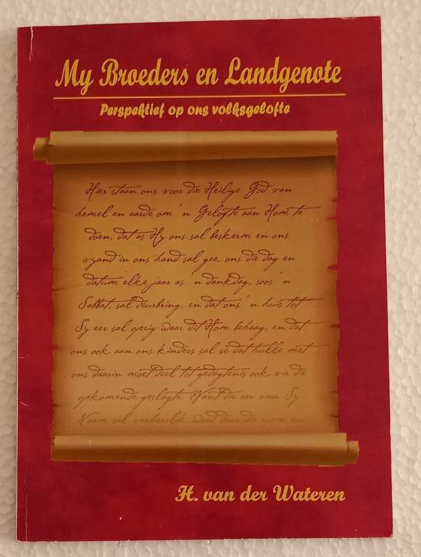 My broeders en landgenote (1838 Bloedrivier Gelofte) (Prof H van der Wateren)