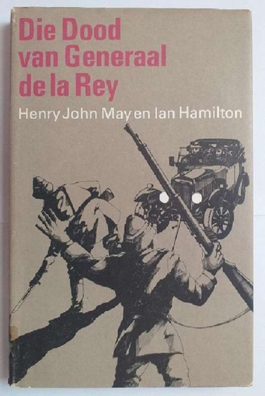Die dood van Generaal de la Rey (HJ May & Ian Hamilton)