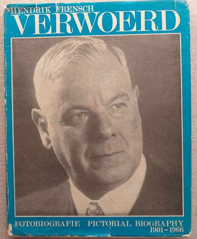 Hendrik Frensch Verwoerd Fotobiografie / Pictorial Biography 1901-1966