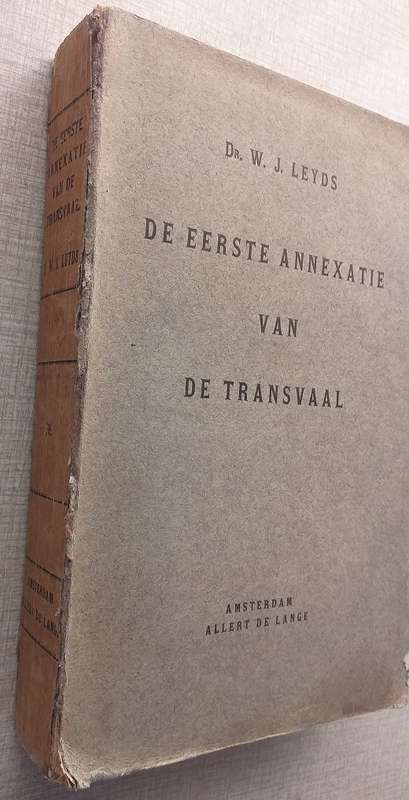 De Eerste Annexatie van de Transvaal (Dr WJ Leyds)
