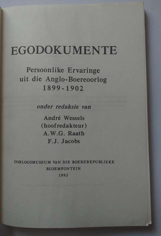 Egodokumente Persoonlike vertellings uit die Anglo Boereoorlog (Andre Wessels FJ Jacobs AWG Raath)
