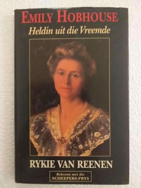 Emily Hobhouse Heldin uit die Vreemde (Rykie van Reenen)