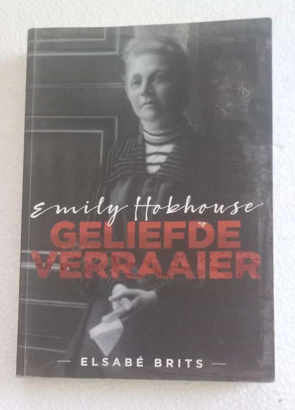 Emily Hobhouse Geliefde Verraaier (Elsabe Brits)