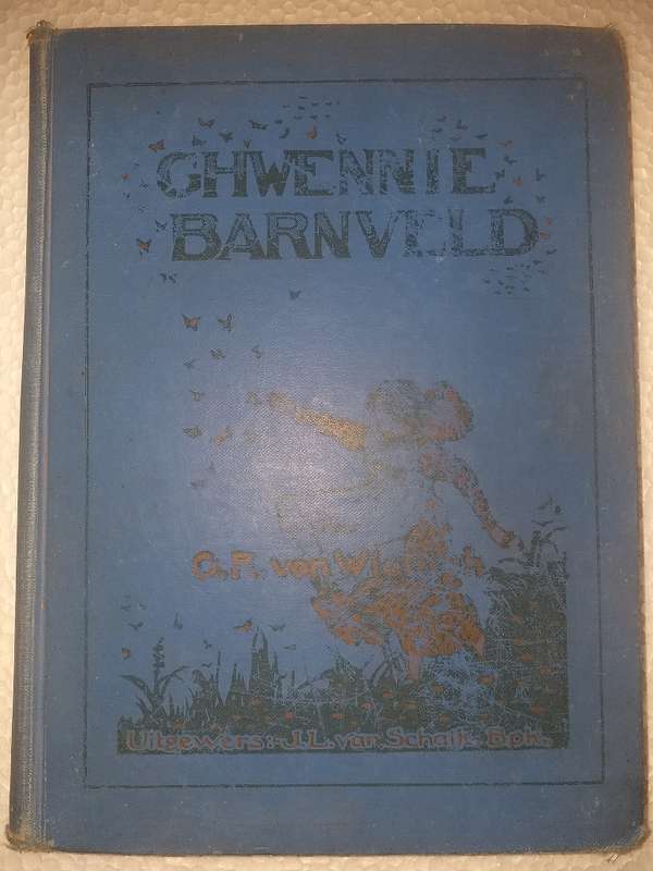 Ghwennie Barnveld (CR von Wielligh) 1924 Voortrekker jeugverhaal *** LEESKOPIE ***