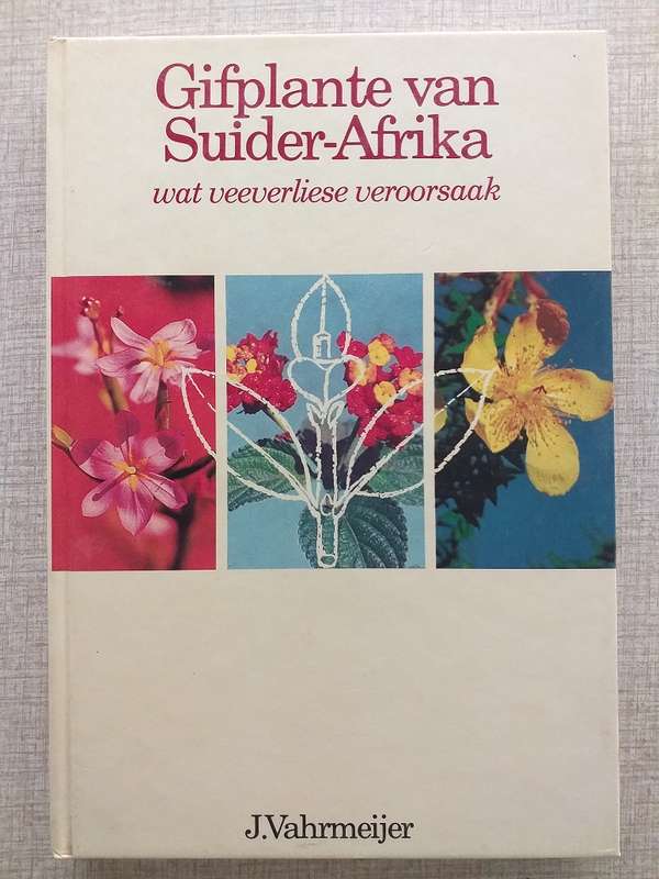 Gifplante van Suider-Afrika wat veeverliese veroorsaak (J Vahrmeijer)