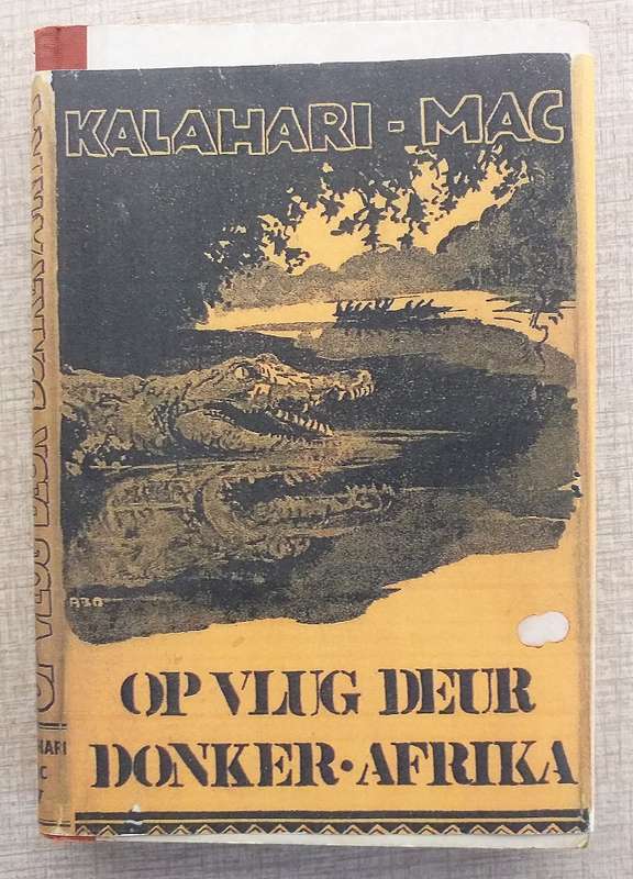 Kalahari Mac IV Vier - Op vlug deur donker Afrika (Freddie Macdonald)
