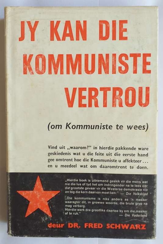 Jy kan die kommuniste vertrou (om kommuniste te wees) (Dr Fred Schwarz)