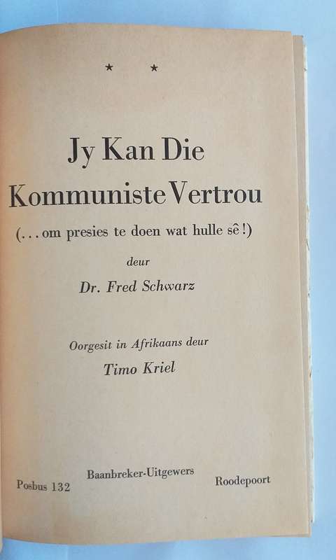 Jy kan die kommuniste vertrou (om kommuniste te wees) (Dr Fred Schwarz)