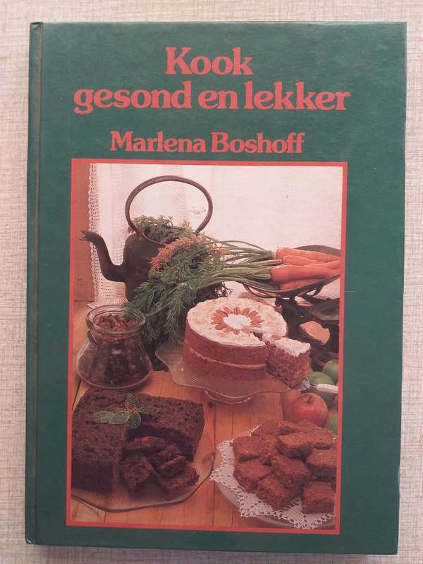 Kook gesond en lekker (Marlena Boshoff)