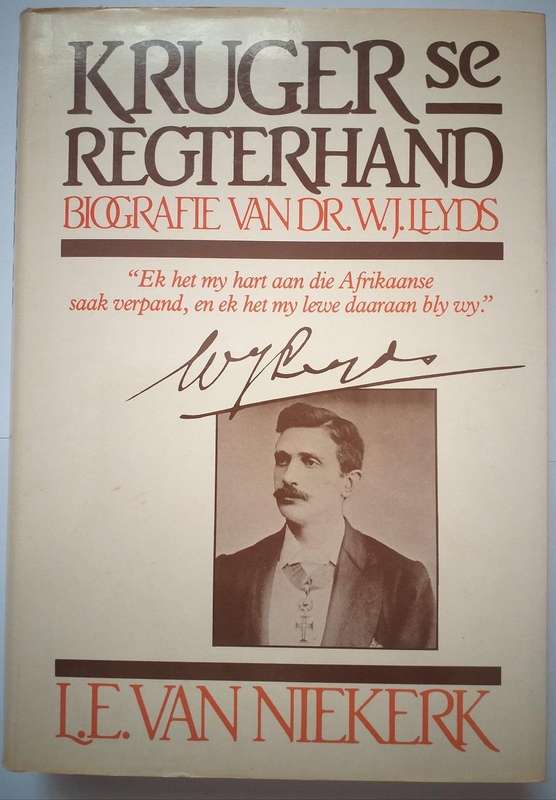 Kruger se regterhand (Biografie van Dr WJ Leyds) (LE van Niekerk)