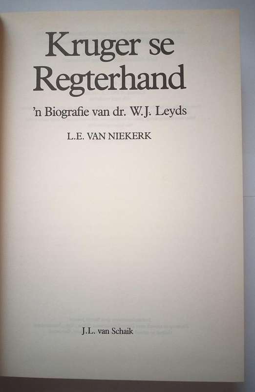 Kruger se regterhand (Biografie van Dr WJ Leyds) (LE van Niekerk)