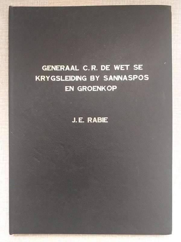 Generaal de Wet se Krygsleiding by Sannaspos en Groenkop (JE Rabie)