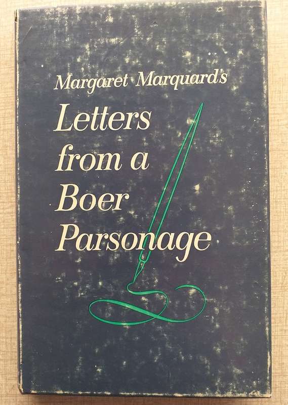 Letters from a Boer parsonage during the Anglo Boer War (Margaret Marquard)