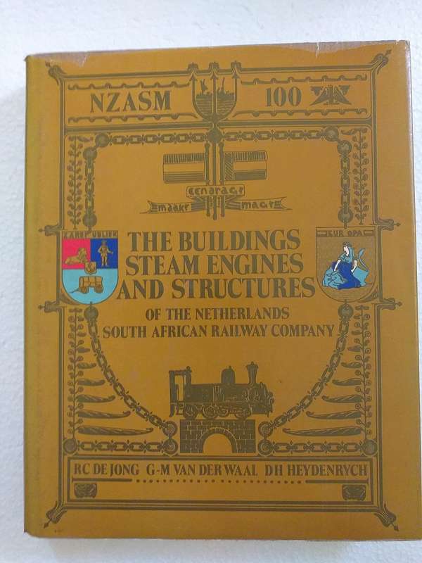 NZASM 100 The Buildings Steam Engines and Structures of the Netherlands South African Railway Compan