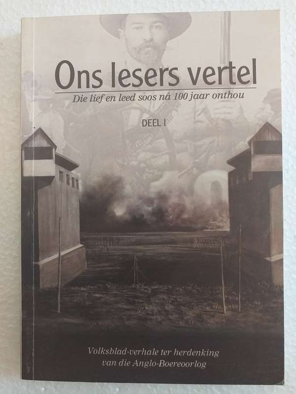 Ons lesers vertel Dele 1 en 2 (Anglo Boereoorlog)