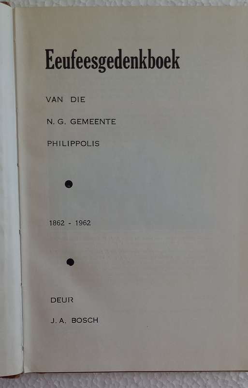 Eeufeesgedenkboek van die NG gemeente Philippolis 1862-1962 (Ds JA Bosch)