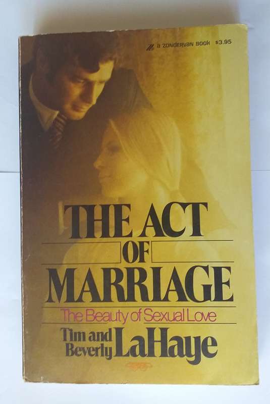 The Act of Marriage - The beauty of sexual love (Tim and Beverley LaHaye)
