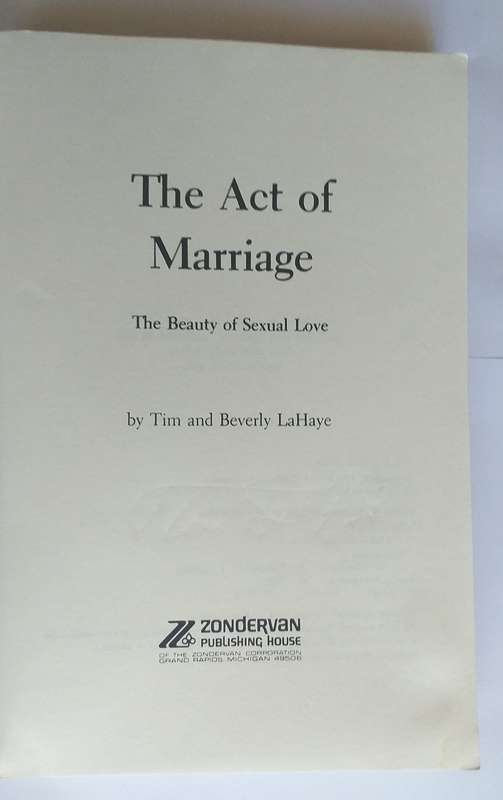The Act of Marriage - The beauty of sexual love (Tim and Beverley LaHaye)