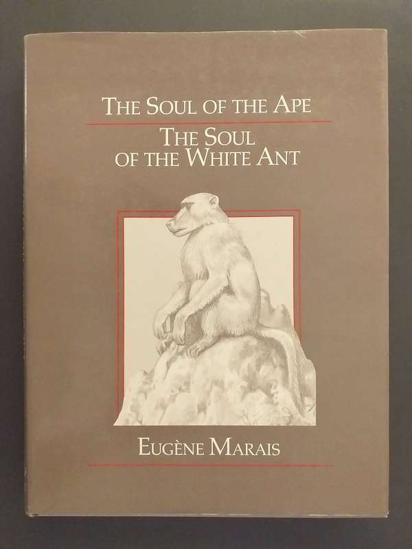 The soul of the ape The soul of the white ant (Eugene Marais)