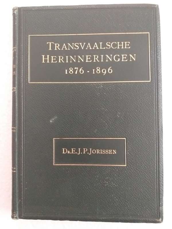 Transvaalsche herinneringen 1876-1896 (Dr EJP Jorissen) GETEKEN ALBERT KUIT