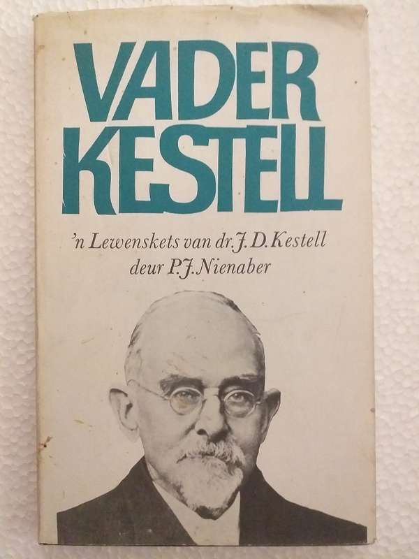 Vader Kestell Lewenskets deur Dr JD Kestell deur PJ Nienaber