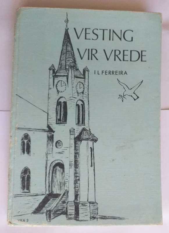 Vesting vir Vrede NG Gemeente Vredefort 1882-1982 (Dr IL Ferreira)