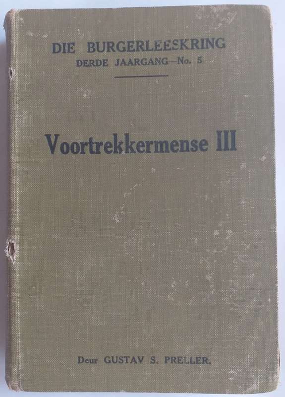 Voortrekkermense III Die Burgerleeskring (Dr Gustav Preller) *** LEESKOPIE ***