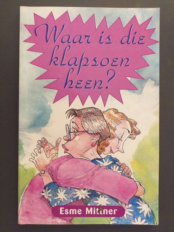 Waar is die klapsoen heen ? (Esme Mittner)