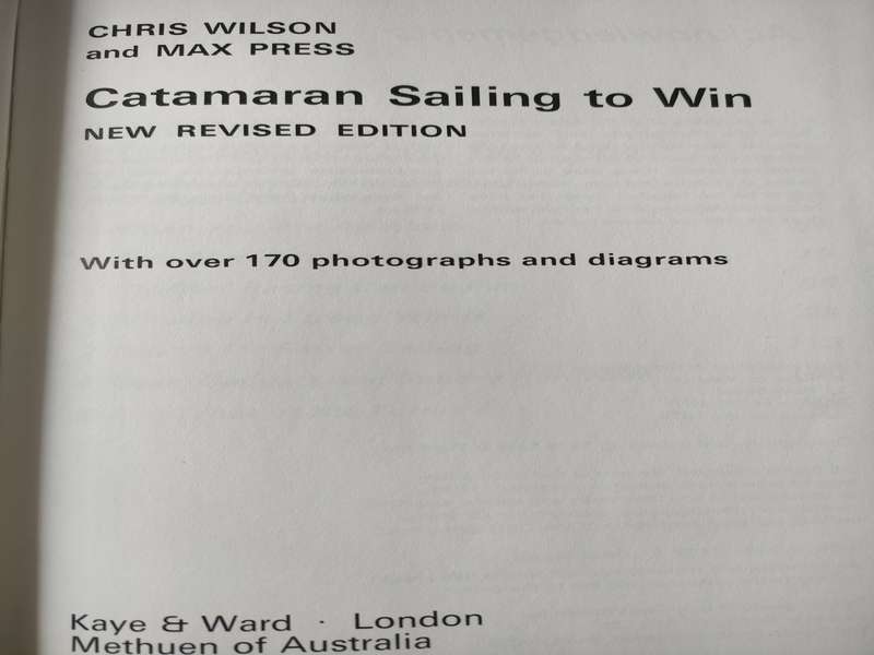 Catamaran Sailing to win by Wilson and Press: Revised 1st edition 1978: Top condition